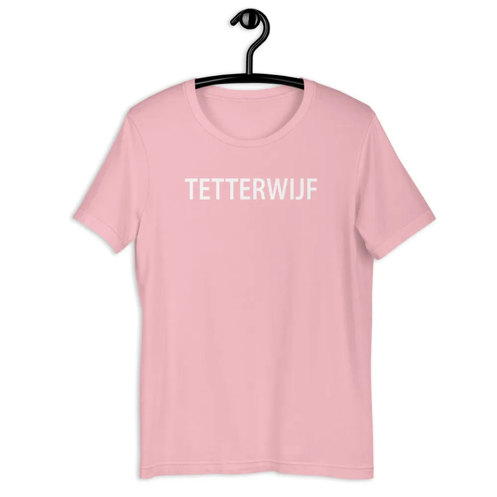 Tetterwijf T-Shirt