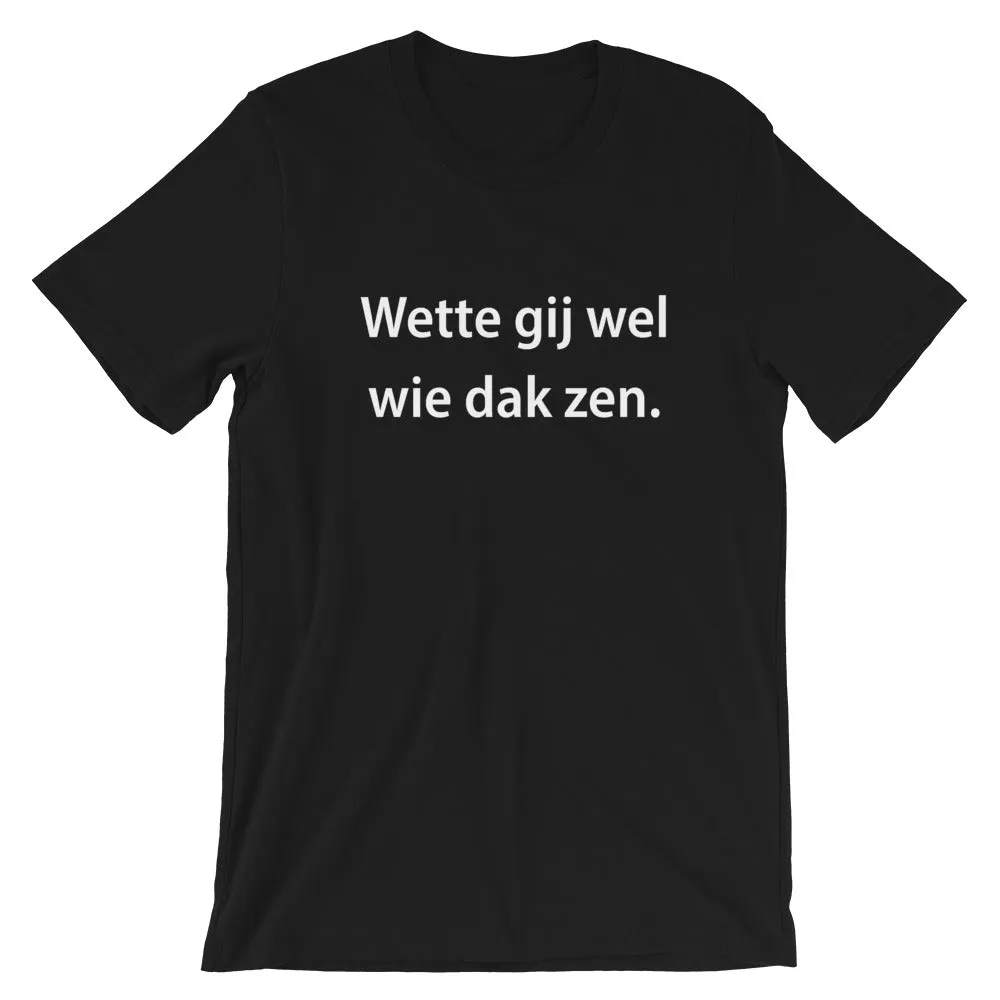 Wette gij wel Unisex T-Shirt